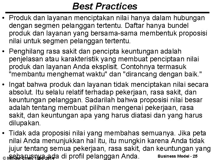 Best Practices • Produk dan layanan menciptakan nilai hanya dalam hubungan dengan segmen pelanggan