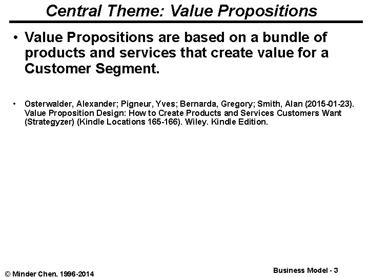 Central Theme: Value Propositions • Value Propositions are based on a bundle of products