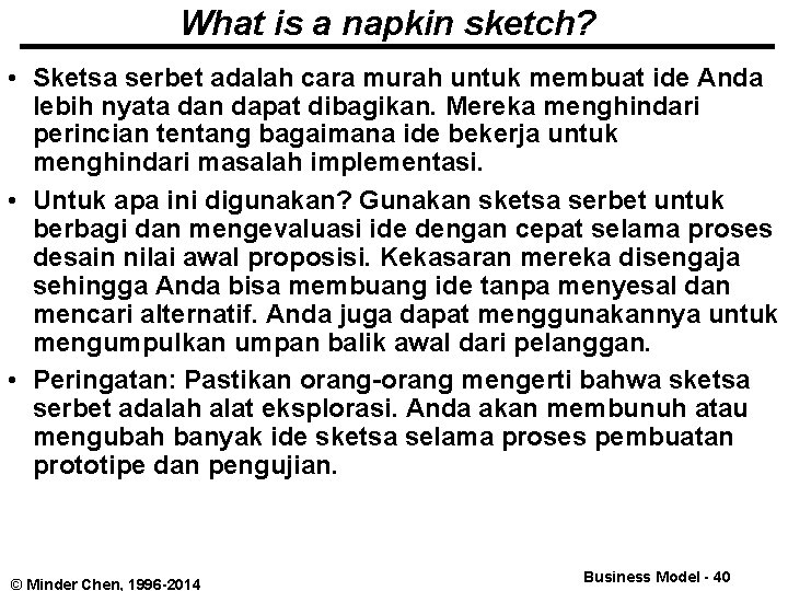 What is a napkin sketch? • Sketsa serbet adalah cara murah untuk membuat ide