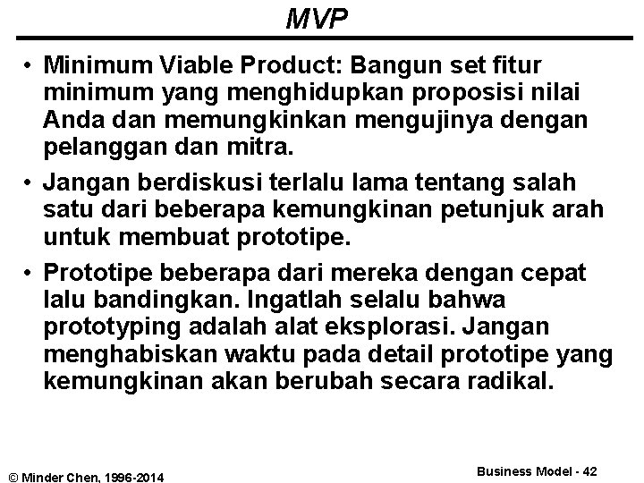 MVP • Minimum Viable Product: Bangun set fitur minimum yang menghidupkan proposisi nilai Anda