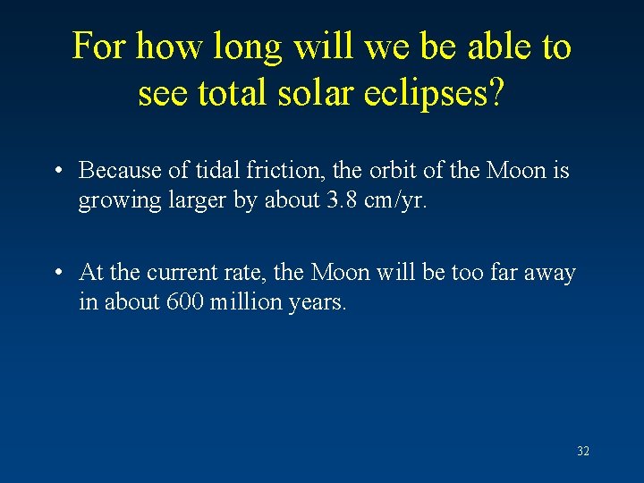 For how long will we be able to see total solar eclipses? • Because