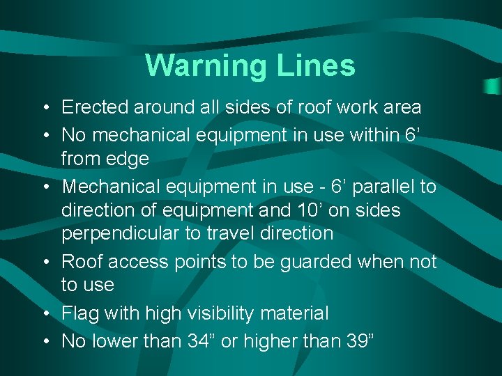 Warning Lines • Erected around all sides of roof work area • No mechanical
