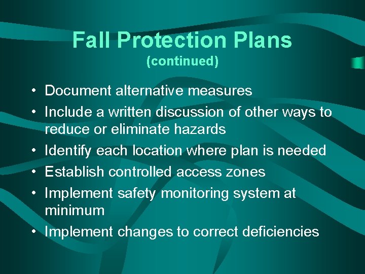 Fall Protection Plans (continued) • Document alternative measures • Include a written discussion of