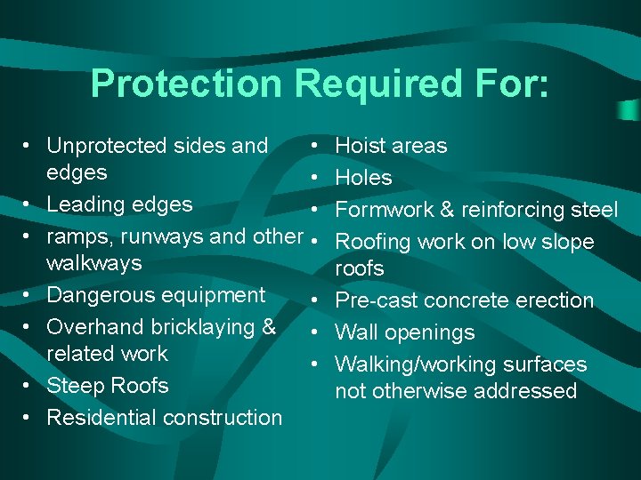 Protection Required For: • Unprotected sides and edges • Leading edges • ramps, runways
