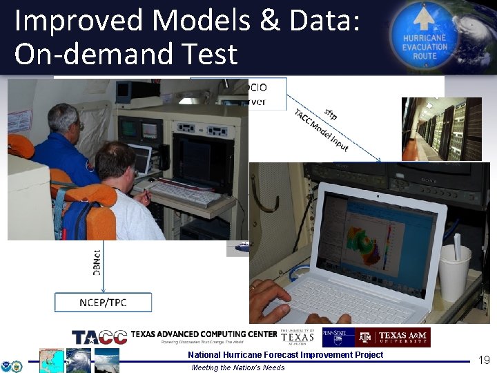 Improved Models & Data: On-demand Test Demonstrate potential of on-demand computing & inform future