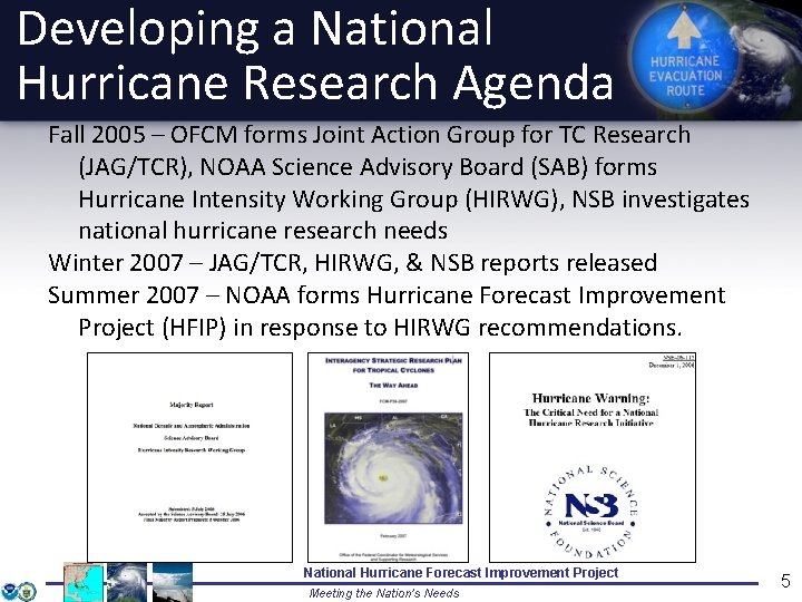 Developing a National Hurricane Research Agenda Fall 2005 – OFCM forms Joint Action Group