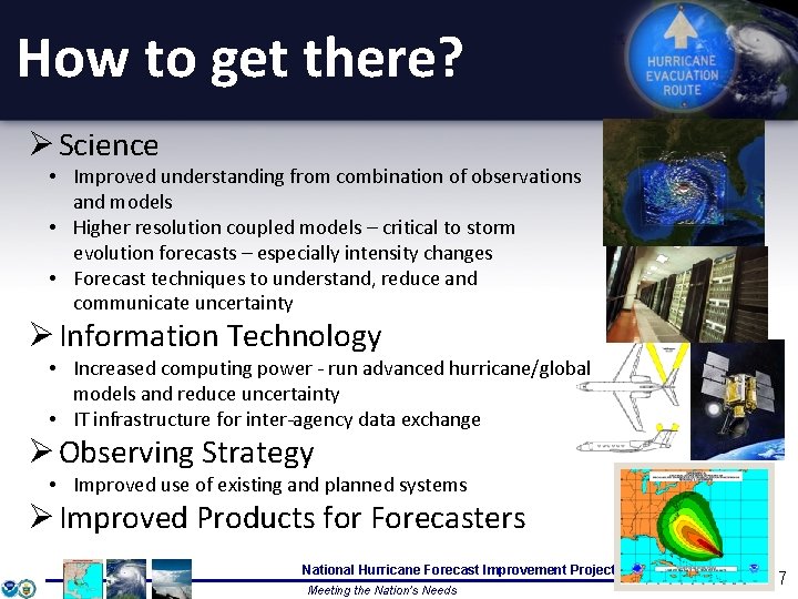 How to get there? Ø Science • Improved understanding from combination of observations and