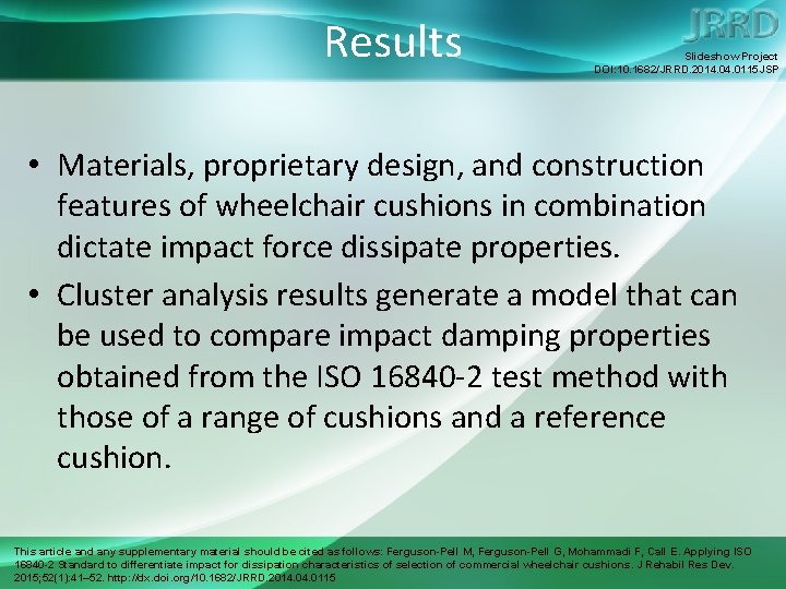 Results Slideshow Project DOI: 10. 1682/JRRD. 2014. 0115 JSP • Materials, proprietary design, and