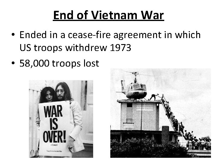 End of Vietnam War • Ended in a cease-fire agreement in which US troops