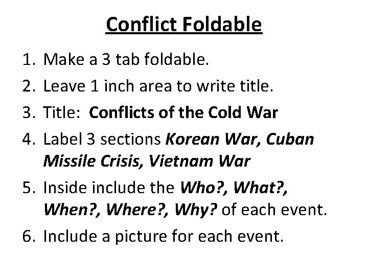 Conflict Foldable 1. 2. 3. 4. Make a 3 tab foldable. Leave 1 inch