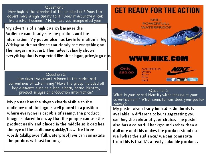 Question 1: How high is the standard of the production? Does the advert have Question 1: How high is the standard of the production? Does the advert have