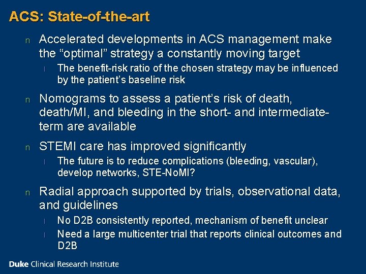 ACS: State-of-the-art n Accelerated developments in ACS management make the “optimal” strategy a constantly ACS: State-of-the-art n Accelerated developments in ACS management make the “optimal” strategy a constantly