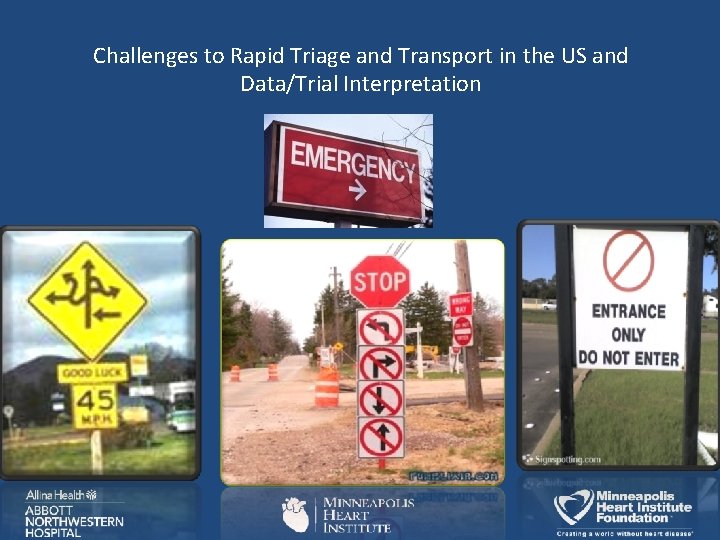 Challenges to Rapid Triage and Transport in the US and Data/Trial Interpretation Challenges to Rapid Triage and Transport in the US and Data/Trial Interpretation