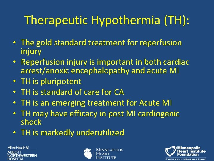 Therapeutic Hypothermia (TH): • The gold standard treatment for reperfusion injury • Reperfusion injury