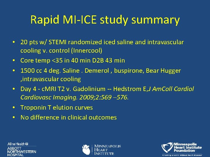 Rapid MI-ICE study summary • 20 pts w/ STEMI randomized iced saline and intravascular Rapid MI-ICE study summary • 20 pts w/ STEMI randomized iced saline and intravascular