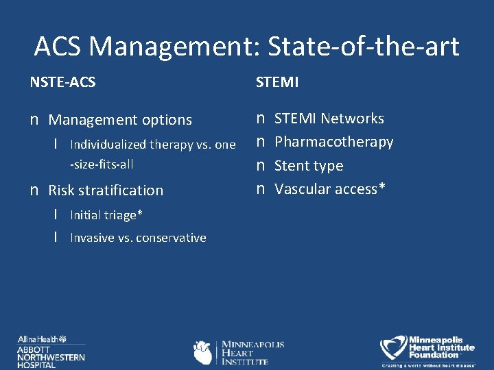 ACS Management: State-of-the-art NSTE-ACS STEMI n Management options n n l Individualized therapy vs.