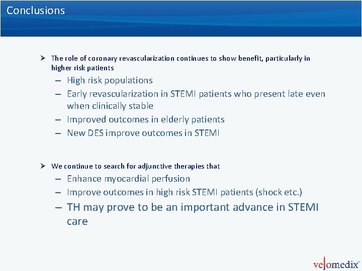 Conclusions Ø The role of coronary revascularization continues to show benefit, particularly in higher