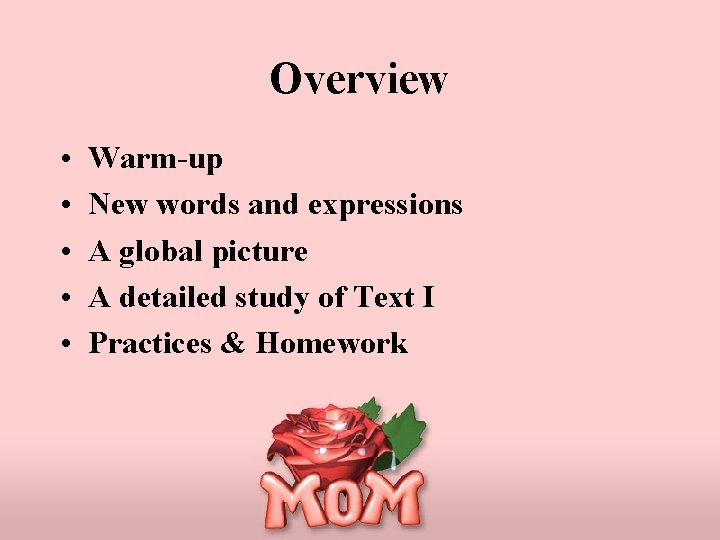 Overview • • • Warm-up New words and expressions A global picture A detailed