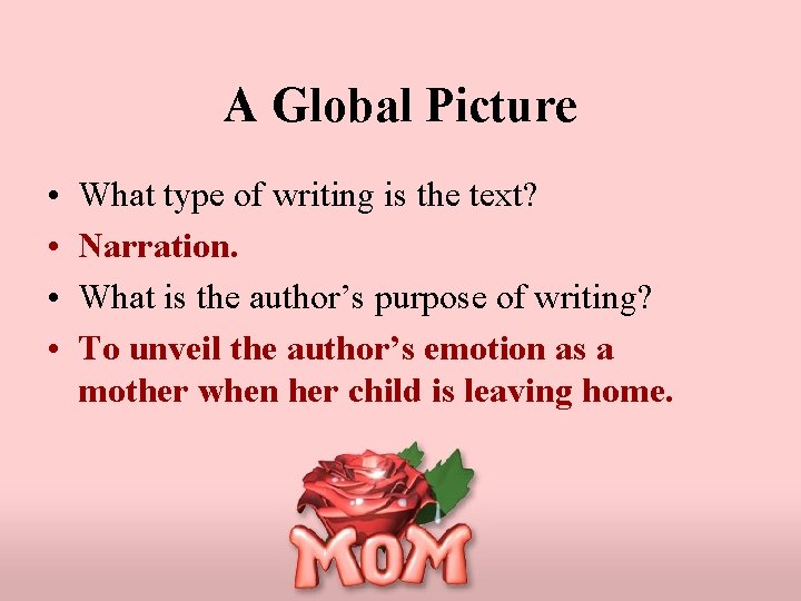 A Global Picture • • What type of writing is the text? Narration. What
