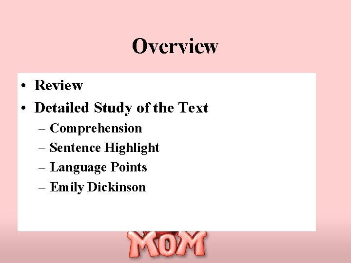 Overview • Review • Detailed Study of the Text – Comprehension – Sentence Highlight