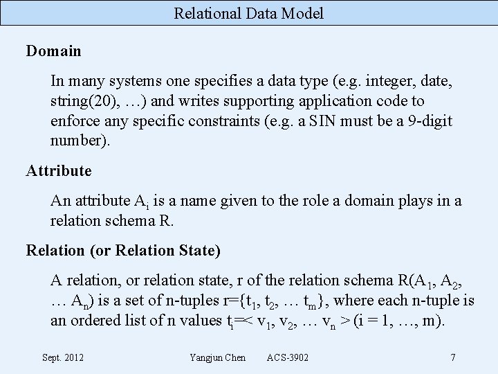 Relational Data Model Domain In many systems one specifies a data type (e. g.