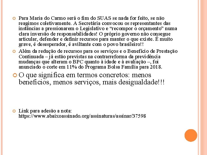 Para Maria do Carmo será o fim do SUAS se nada for feito, Para Maria do Carmo será o fim do SUAS se nada for feito,