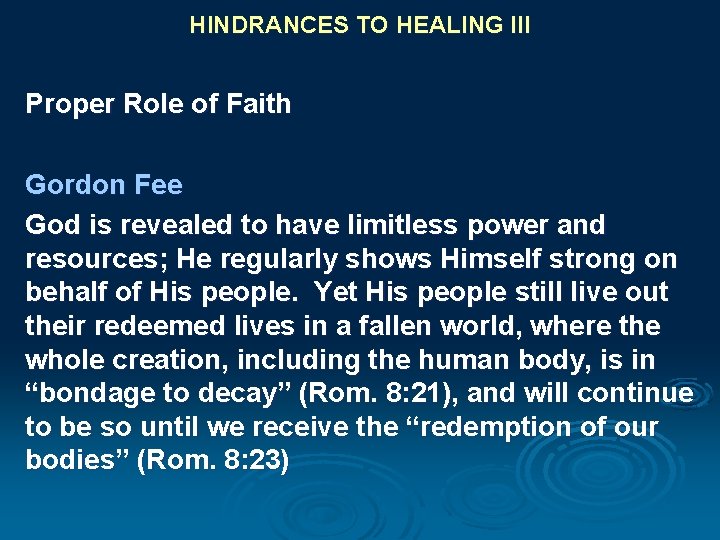 HINDRANCES TO HEALING III Proper Role of Faith Gordon Fee God is revealed to
