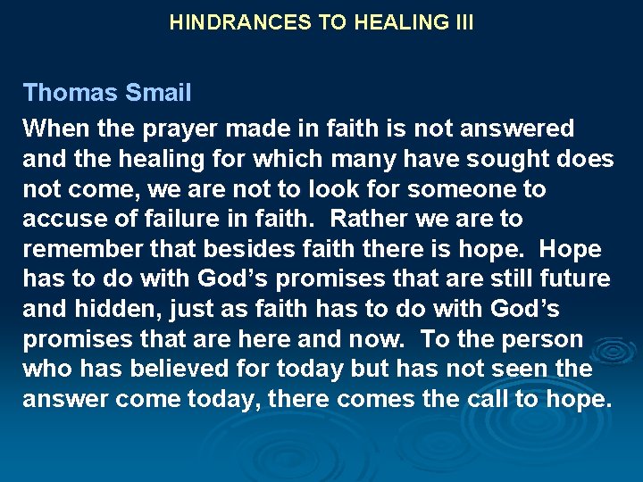 HINDRANCES TO HEALING III Thomas Smail When the prayer made in faith is not