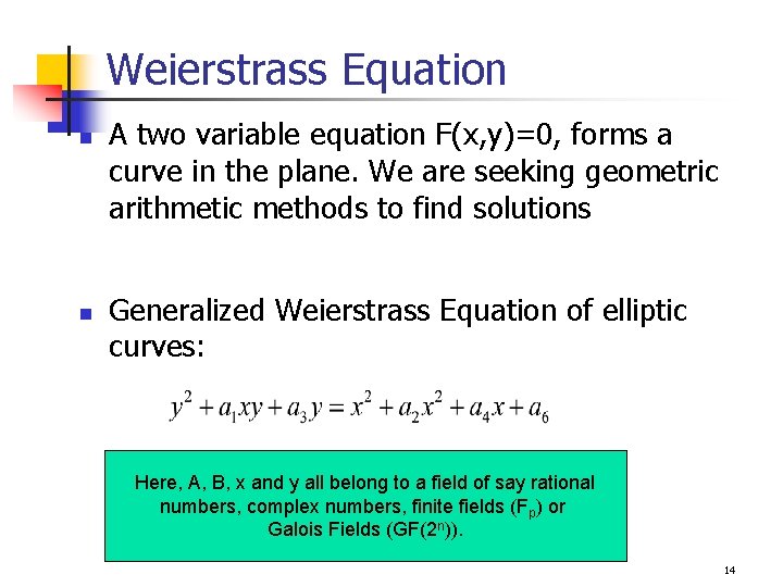 Weierstrass Equation n n A two variable equation F(x, y)=0, forms a curve in