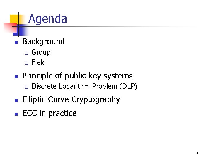 Agenda n Background q q n Group Field Principle of public key systems q