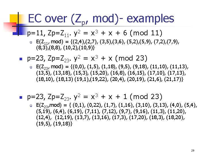 EC over (Zp, mod)- examples n p=11, Zp=Z 11. y 2 = x 3