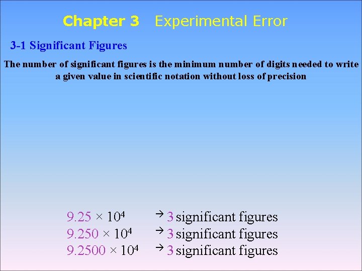 Chapter 3 Experimental Error 3 -1 Significant Figures The number of significant figures is