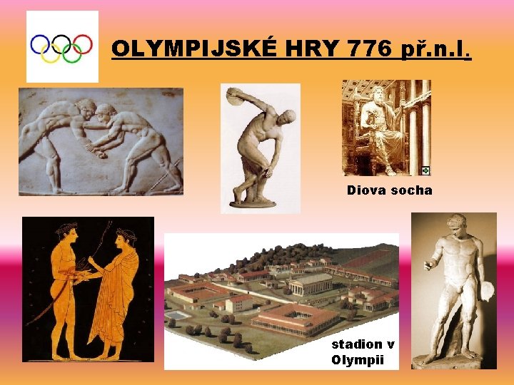 OLYMPIJSKÉ HRY 776 př. n. l. Diova socha stadion v Olympii 