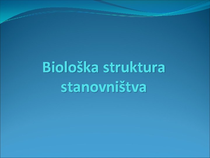 Biološka struktura stanovništva 