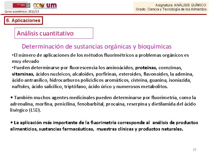 Curso académico: 2012/13 Asignatura: ANÁLISIS QUÍMICO Grado: Ciencia y Tecnología de los Alimentos 6.