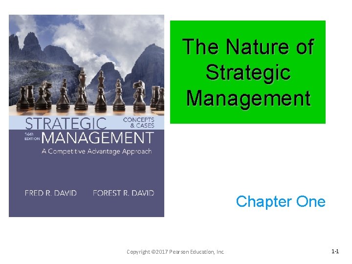 The Nature of Strategic Management Chapter One Copyright © 2017 Pearson Education, Inc. 1