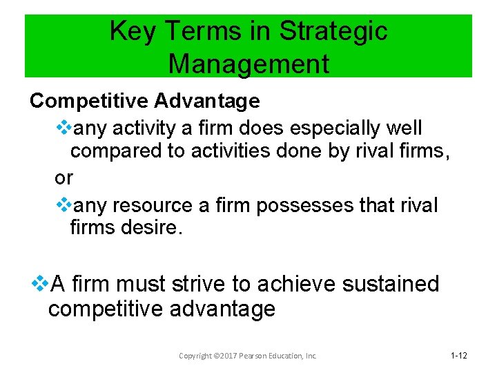 Key Terms in Strategic Management Competitive Advantage vany activity a firm does especially well