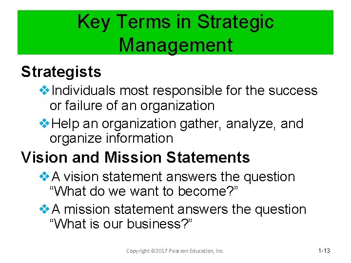 Key Terms in Strategic Management Strategists v. Individuals most responsible for the success or