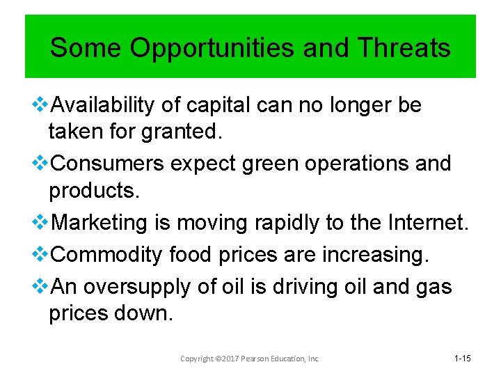 Some Opportunities and Threats v. Availability of capital can no longer be taken for