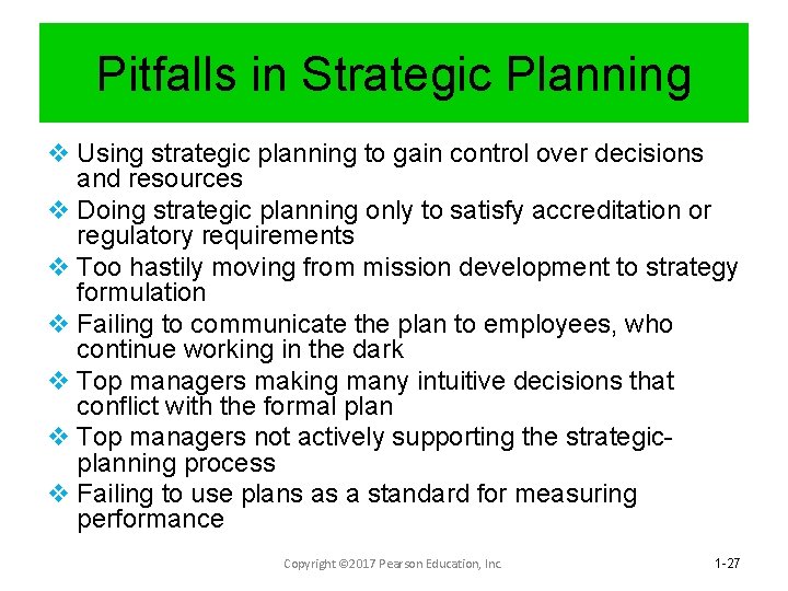 Pitfalls in Strategic Planning v Using strategic planning to gain control over decisions and