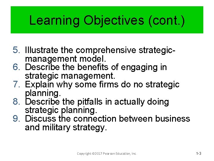 Learning Objectives (cont. ) 5. Illustrate the comprehensive strategicmanagement model. 6. Describe the benefits