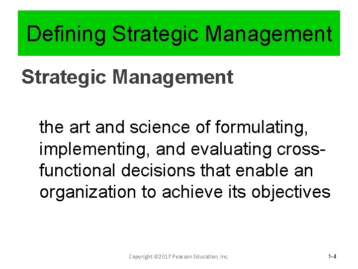 Defining Strategic Management the art and science of formulating, implementing, and evaluating crossfunctional decisions