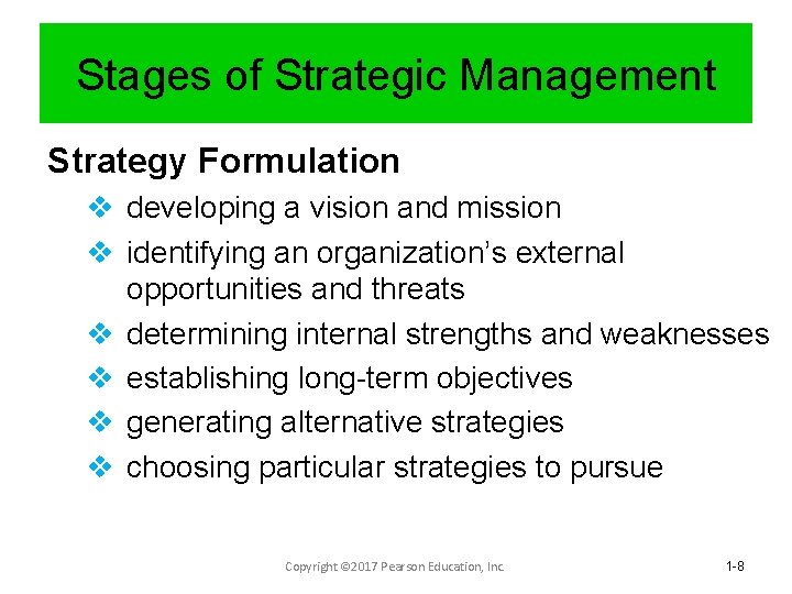 Stages of Strategic Management Strategy Formulation v developing a vision and mission v identifying