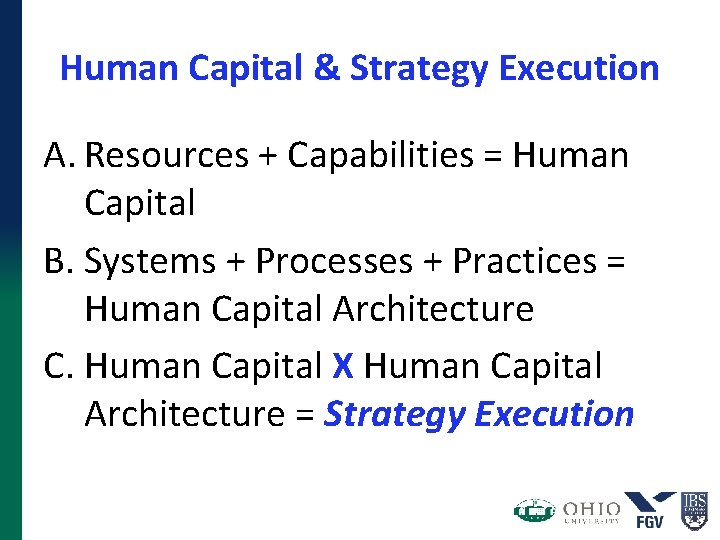 Human Capital & Strategy Execution A. Resources + Capabilities = Human Capital B. Systems Human Capital & Strategy Execution A. Resources + Capabilities = Human Capital B. Systems