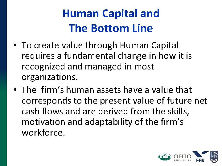 Human Capital and The Bottom Line • To create value through Human Capital requires Human Capital and The Bottom Line • To create value through Human Capital requires