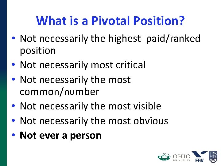 What is a Pivotal Position? • Not necessarily the highest paid/ranked position • Not What is a Pivotal Position? • Not necessarily the highest paid/ranked position • Not