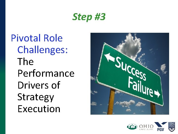 Step #3 Pivotal Role Challenges: The Performance Drivers of Strategy Execution Step #3 Pivotal Role Challenges: The Performance Drivers of Strategy Execution