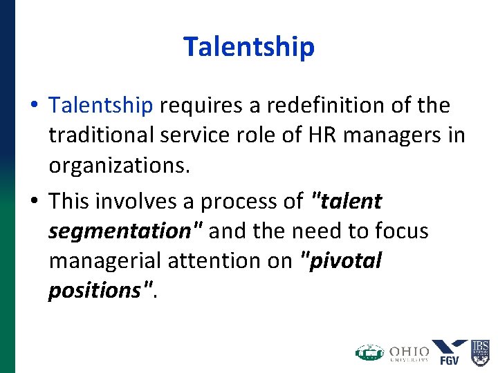 Talentship • Talentship requires a redefinition of the traditional service role of HR managers Talentship • Talentship requires a redefinition of the traditional service role of HR managers
