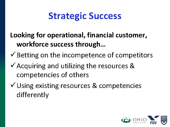 Strategic Success Looking for operational, financial customer, workforce success through… ü Betting on the Strategic Success Looking for operational, financial customer, workforce success through… ü Betting on the