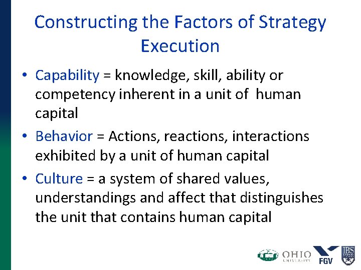 Constructing the Factors of Strategy Execution • Capability = knowledge, skill, ability or competency Constructing the Factors of Strategy Execution • Capability = knowledge, skill, ability or competency